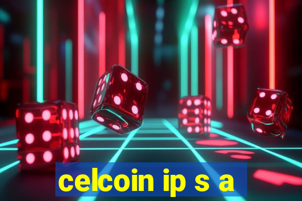 celcoin ip s a